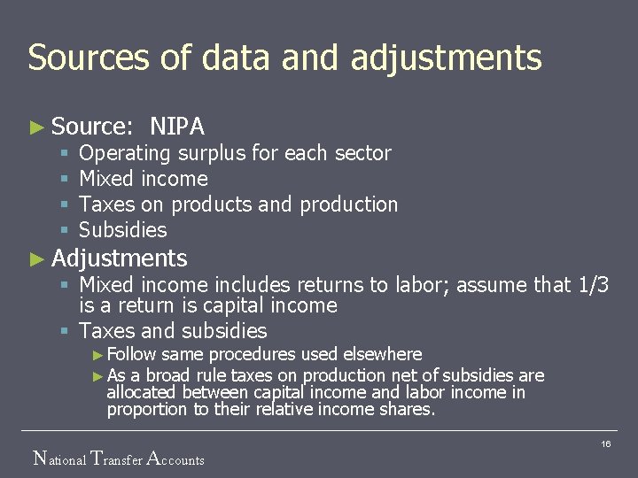 Sources of data and adjustments ► Source: NIPA § Operating surplus for each sector