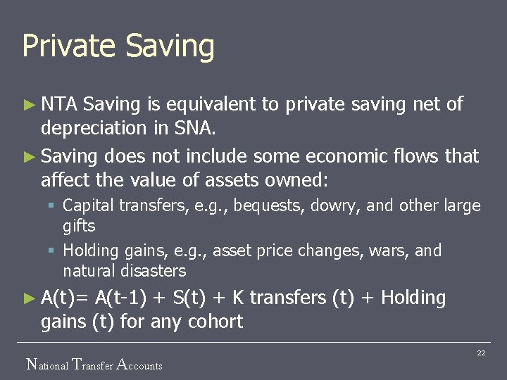 Private Saving ► NTA Saving is equivalent to private saving net of depreciation in