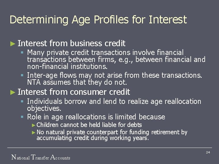 Determining Age Profiles for Interest ► Interest from business credit § Many private credit