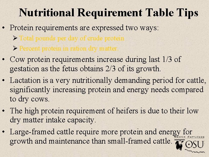 Nutritional Requirement Table Tips • Protein requirements are expressed two ways: Ø Total pounds