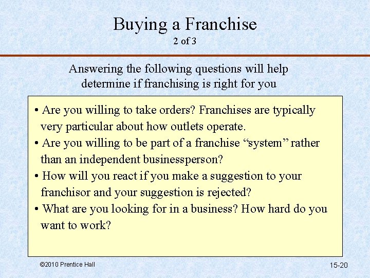 Buying a Franchise 2 of 3 Answering the following questions will help determine if