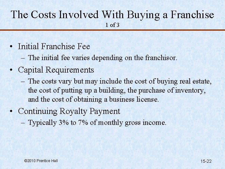 The Costs Involved With Buying a Franchise 1 of 3 • Initial Franchise Fee