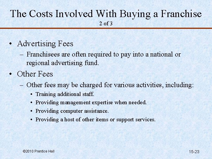 The Costs Involved With Buying a Franchise 2 of 3 • Advertising Fees –
