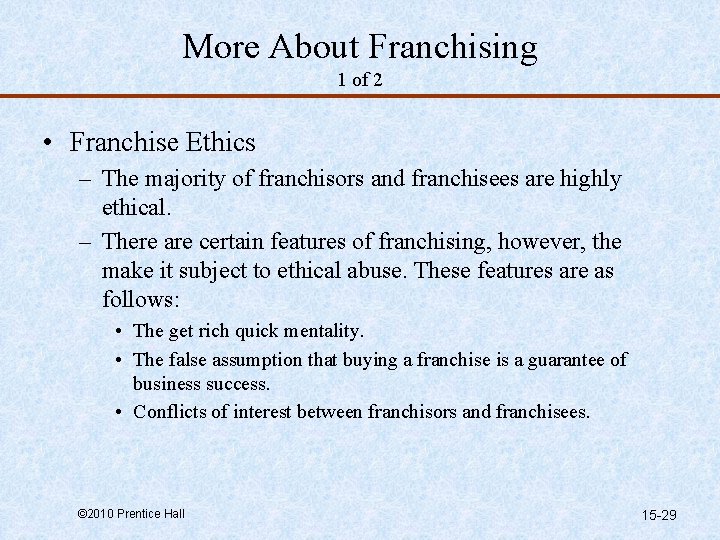 More About Franchising 1 of 2 • Franchise Ethics – The majority of franchisors