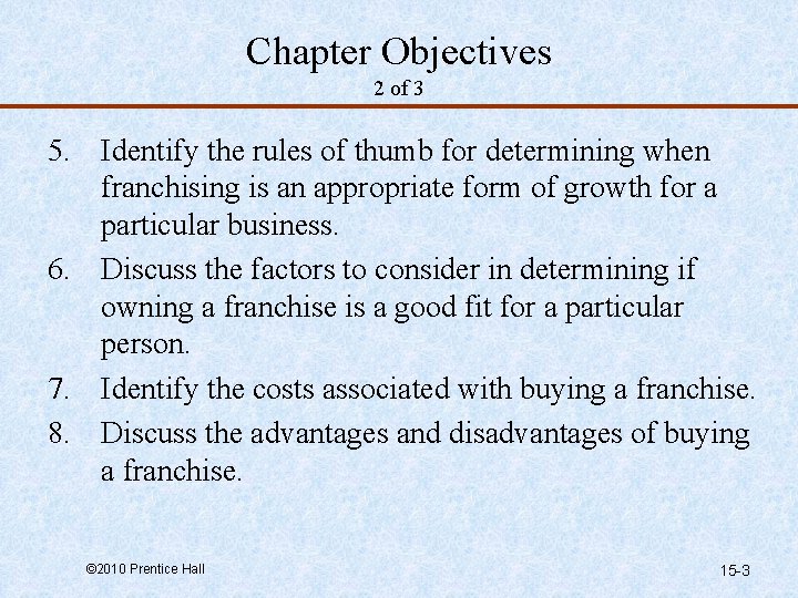 Chapter Objectives 2 of 3 5. Identify the rules of thumb for determining when