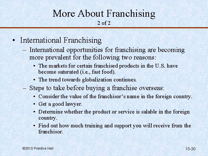 More About Franchising 2 of 2 • International Franchising – International opportunities for franchising