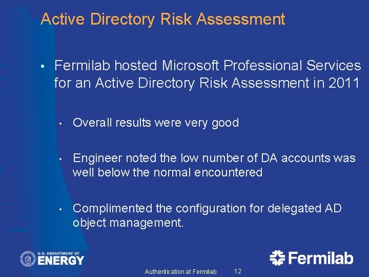Active Directory Risk Assessment • Fermilab hosted Microsoft Professional Services for an Active Directory
