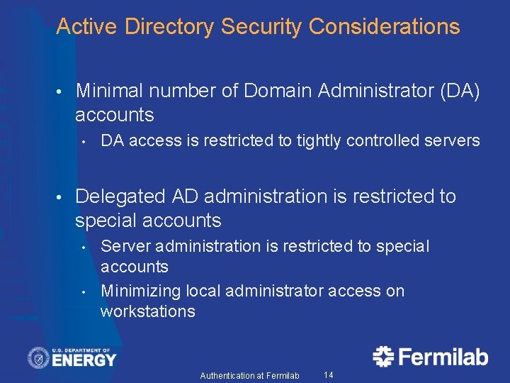 Active Directory Security Considerations • Minimal number of Domain Administrator (DA) accounts • •