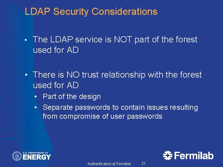 LDAP Security Considerations • The LDAP service is NOT part of the forest used