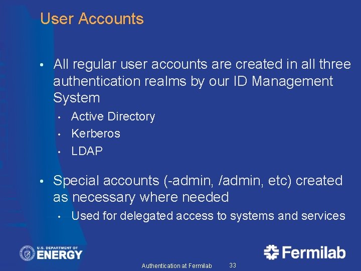 User Accounts • All regular user accounts are created in all three authentication realms