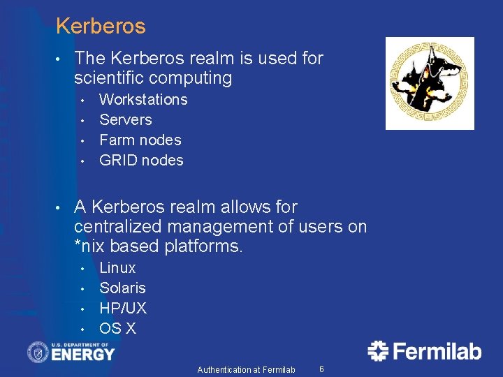 Kerberos • The Kerberos realm is used for scientific computing • • • Workstations