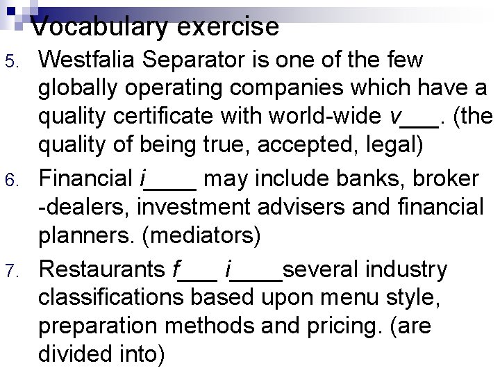 Vocabulary exercise 5. 6. 7. Westfalia Separator is one of the few globally operating