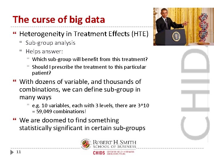 The curse of big data Heterogeneity in Treatment Effects (HTE) Sub-group analysis Helps answer: