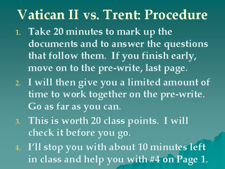 Vatican II vs. Trent: Procedure 1. 2. 3. 4. Take 20 minutes to mark