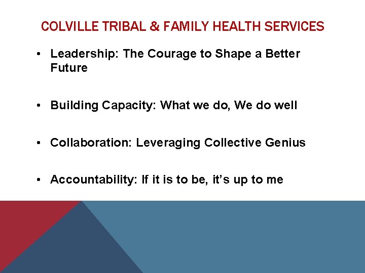 COLVILLE TRIBAL & FAMILY HEALTH SERVICES • Leadership: The Courage to Shape a Better