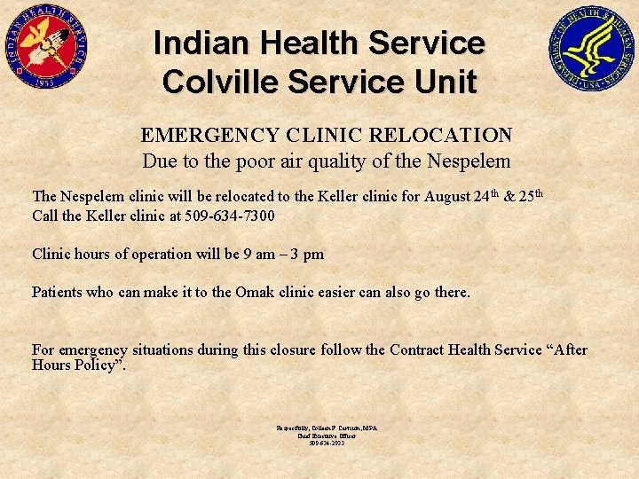 Indian Health Service Colville Service Unit EMERGENCY CLINIC RELOCATION Due to the poor air