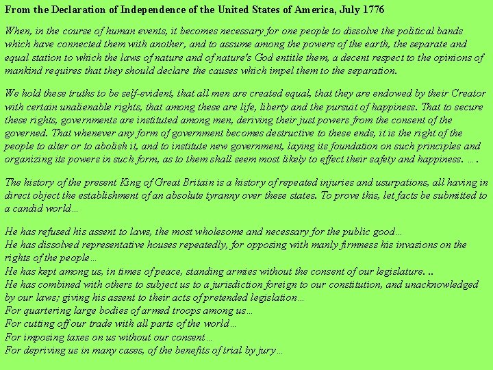 From the Declaration of Independence of the United States of America, July 1776 When,