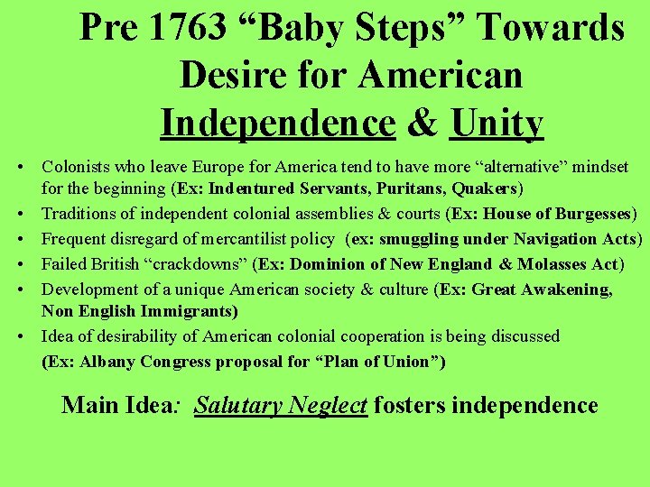 Pre 1763 “Baby Steps” Towards Desire for American Independence & Unity • • •