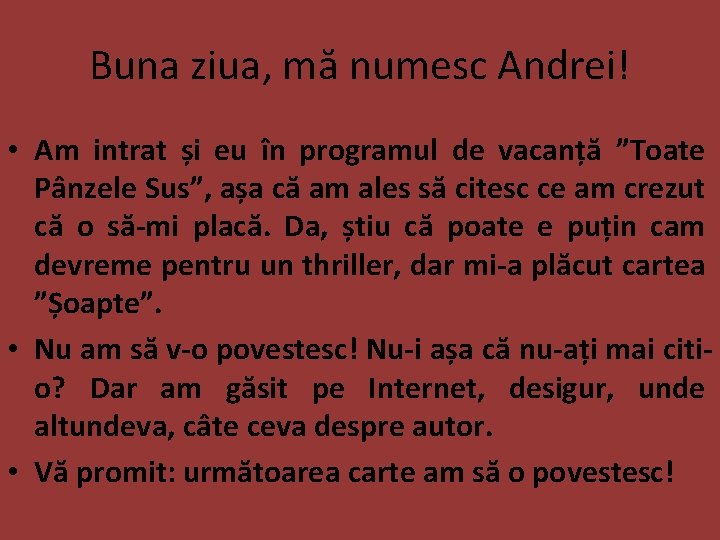 Buna ziua, mă numesc Andrei! • Am intrat și eu în programul de vacanță