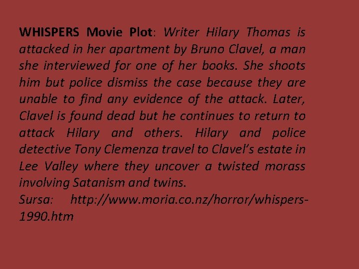 WHISPERS Movie Plot: Writer Hilary Thomas is attacked in her apartment by Bruno Clavel,