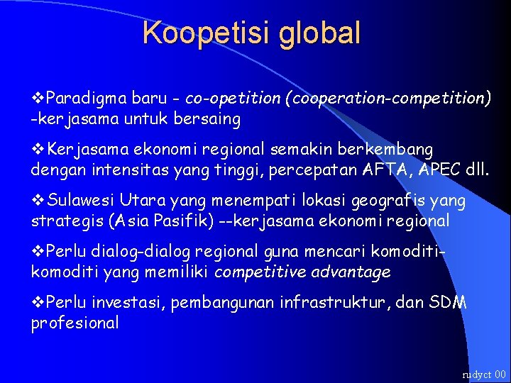 Koopetisi global v. Paradigma baru - co-opetition (cooperation-competition) -kerjasama untuk bersaing v. Kerjasama ekonomi