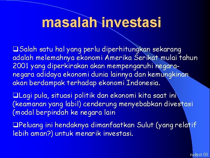 masalah investasi q. Salah satu hal yang perlu diperhitungkan sekarang adalah melemahnya ekonomi Amerika