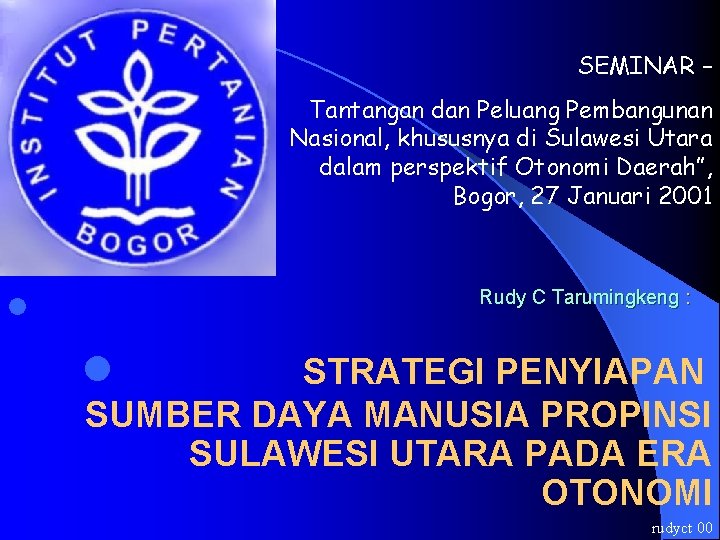 SEMINAR – Tantangan dan Peluang Pembangunan Nasional, khususnya di Sulawesi Utara dalam perspektif Otonomi