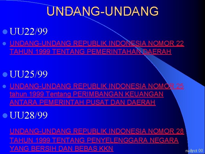 UNDANG-UNDANG l UU 22/99 l UNDANG-UNDANG REPUBLIK INDONESIA NOMOR 22 TAHUN 1999 TENTANG PEMERINTAHAN