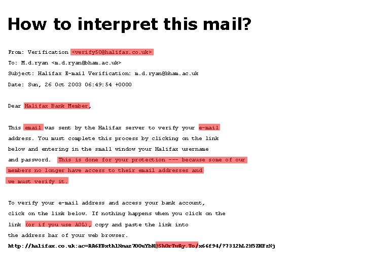 How to interpret this mail? From: Verification <verify 50@halifax. co. uk> To: M. d.