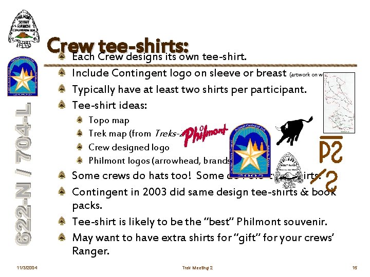 Crew tee-shirts: Each Crew designs its own tee-shirt. Include Contingent logo on sleeve or