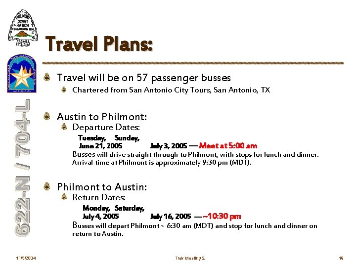 Travel Plans: Travel will be on 57 passenger busses Chartered from San Antonio City