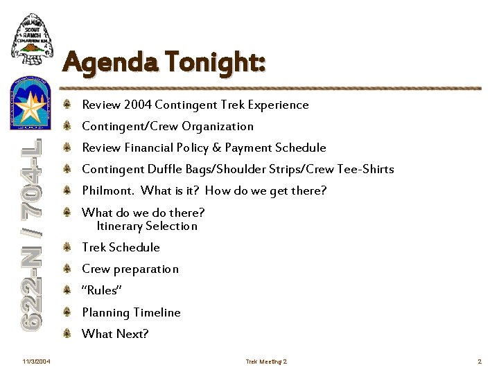 Agenda Tonight: Review 2004 Contingent Trek Experience Contingent/Crew Organization Review Financial Policy & Payment