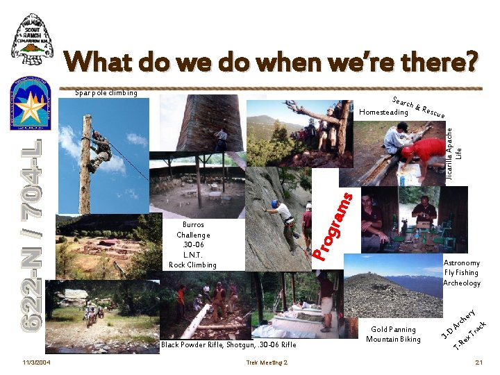 What do we do when we’re there? Spar pole climbing Sear gra ms Jicarilla
