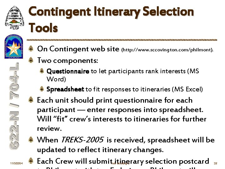 Contingent Itinerary Selection Tools On Contingent web site (http: //www. sccovington. com/philmont). Two components: