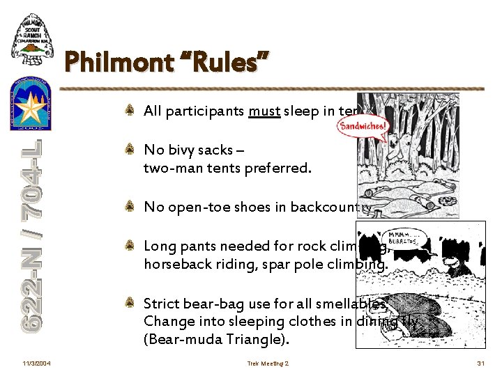 Philmont “Rules” All participants must sleep in tents. No bivy sacks – two-man tents