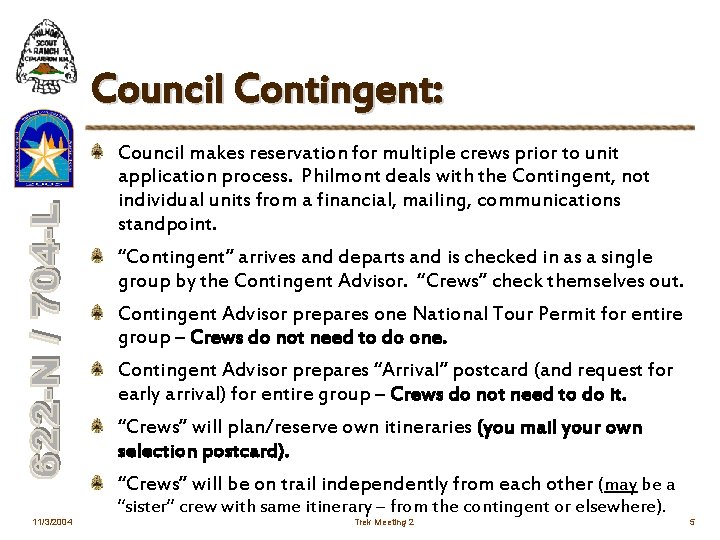 Council Contingent: Council makes reservation for multiple crews prior to unit application process. Philmont