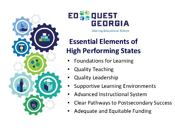 Essential Elements of High Performing States • • Foundations for Learning Quality Teaching Quality