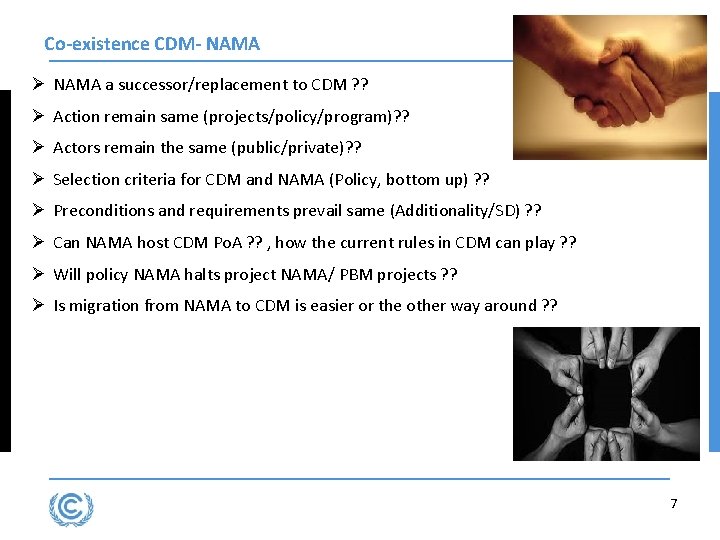 Co-existence CDM- NAMA Ø NAMA a successor/replacement to CDM ? ? Ø Action remain