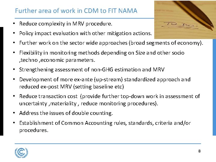 Further area of work in CDM to FIT NAMA • Reduce complexity in MRV