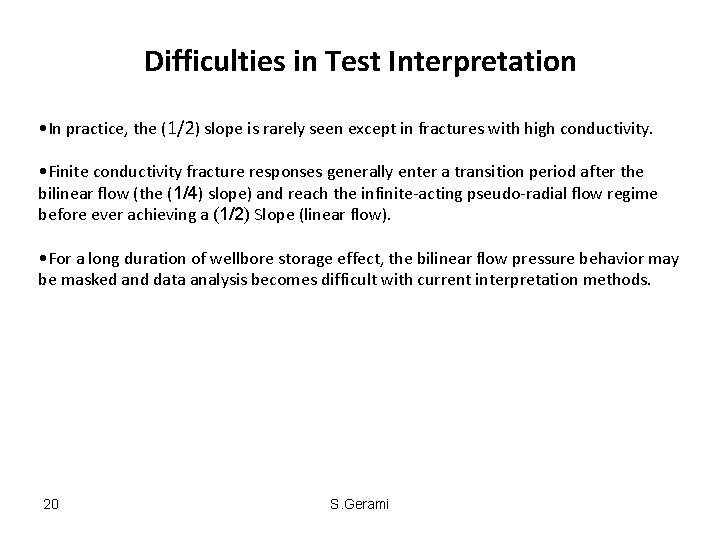 Difficulties in Test Interpretation • In practice, the (1/2) slope is rarely seen except