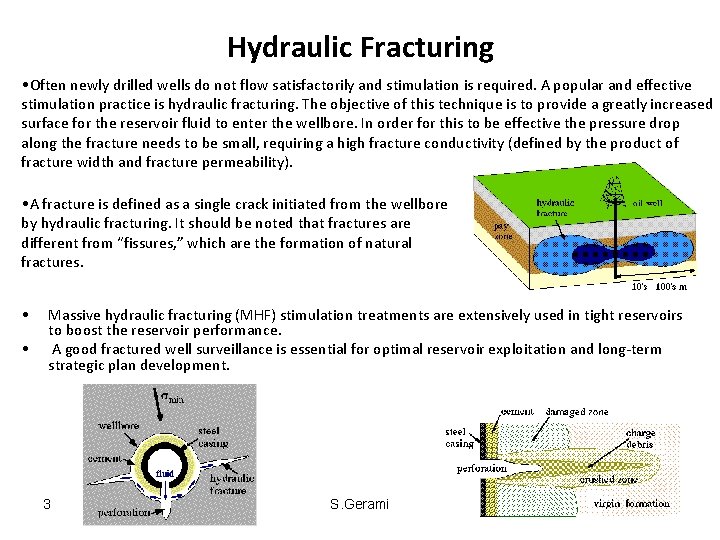 Hydraulic Fracturing • Often newly drilled wells do not flow satisfactorily and stimulation is