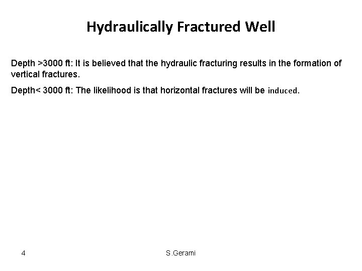 Hydraulically Fractured Well Depth >3000 ft: It is believed that the hydraulic fracturing results