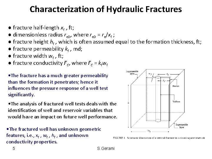 Characterization of Hydraulic Fractures ● fracture half-length xf , ft; ● dimensionless radius re.