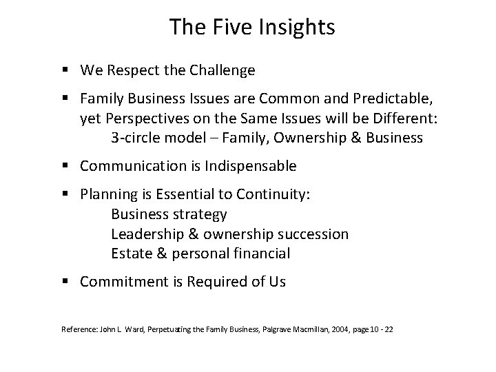 The Five Insights § We Respect the Challenge § Family Business Issues are Common