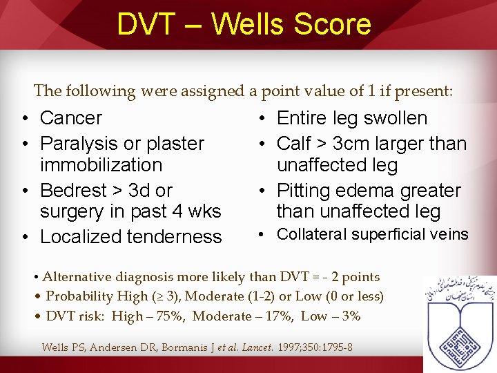 DVT – Wells Score The following were assigned a point value of 1 if
