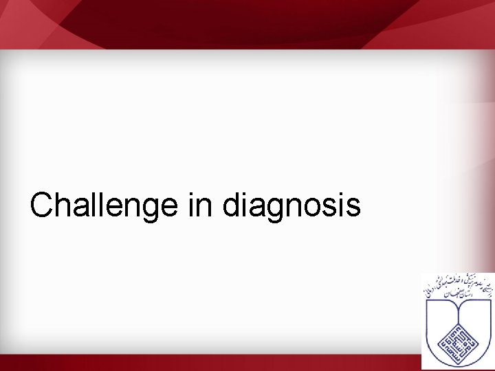 Challenge in diagnosis 