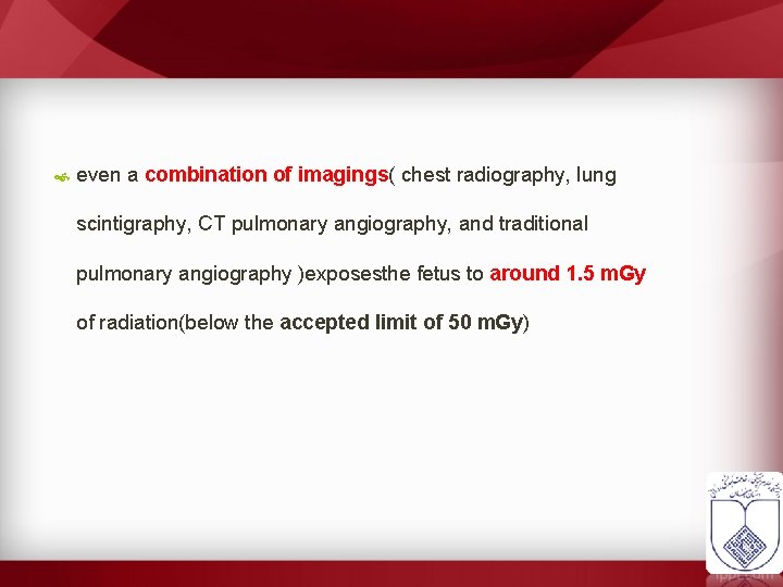  even a combination of imagings( chest radiography, lung scintigraphy, CT pulmonary angiography, and