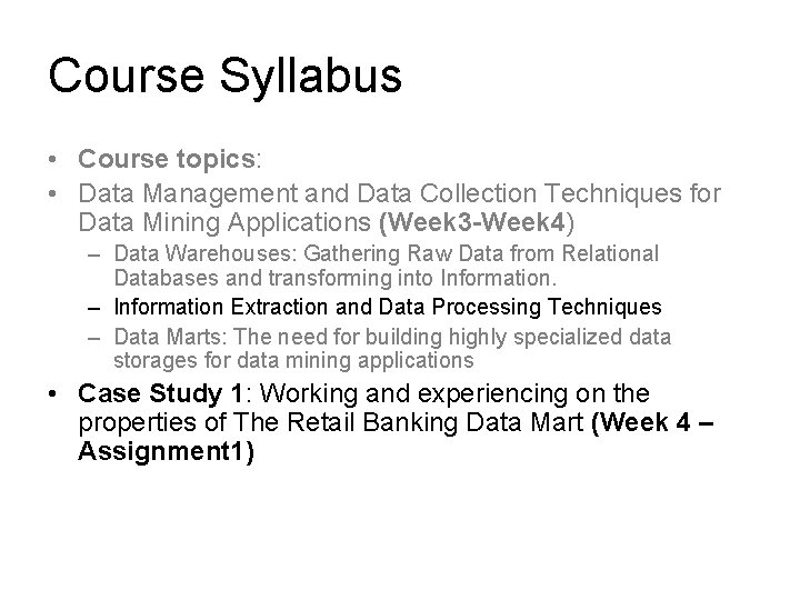Course Syllabus • Course topics: • Data Management and Data Collection Techniques for Data