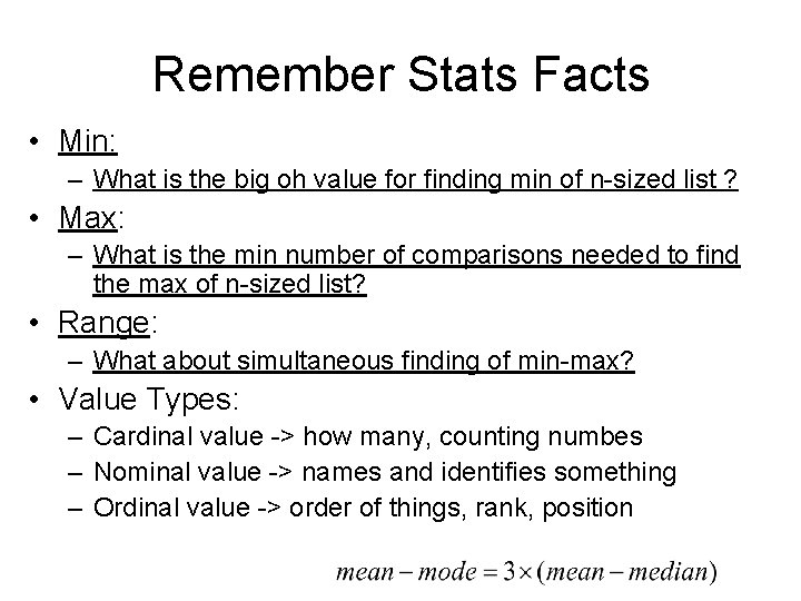 Remember Stats Facts • Min: – What is the big oh value for finding