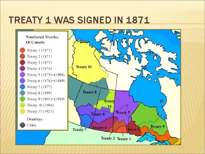 TREATY 1 WAS SIGNED IN 1871 